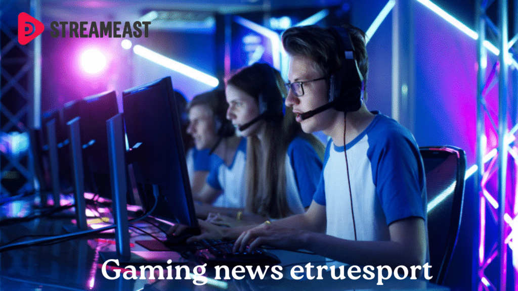 gaming news etruesport