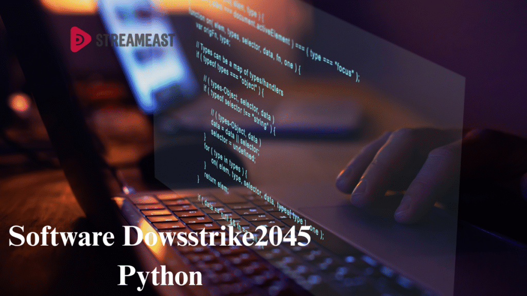 Software Dowsstrike2045 Python: A Comprehensive Guide to a Revolutionary Tool in Coding Software