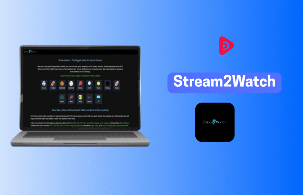 Stream2Watch: What It Is & How to Use It (Safely and Smartly) Stream2watch
